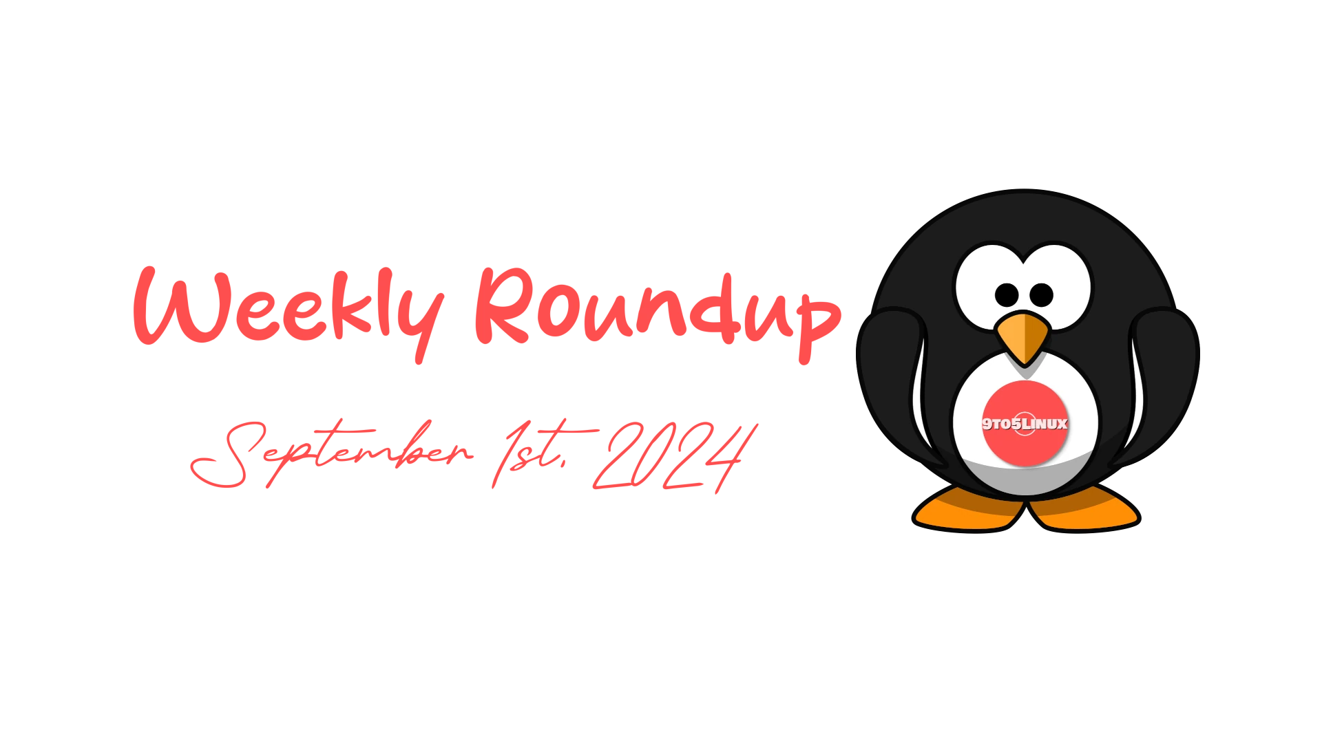 9to5linux weekly roundup: september 1st, 2024 9to5linux
