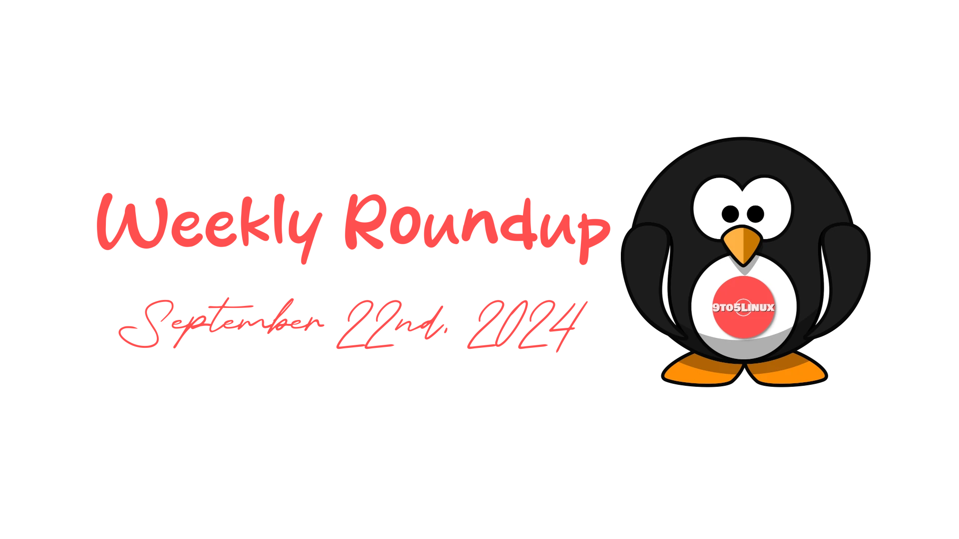 9to5linux weekly roundup: september 22nd, 2024 9to5linux