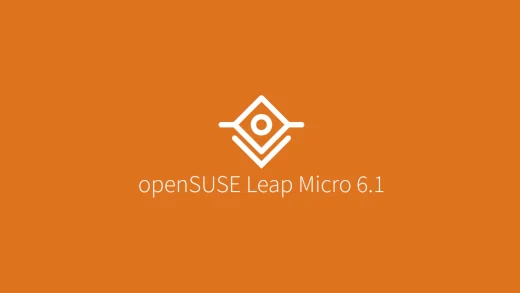 Opensuse leap micro 6.1 released with simplified and smoother upgrades