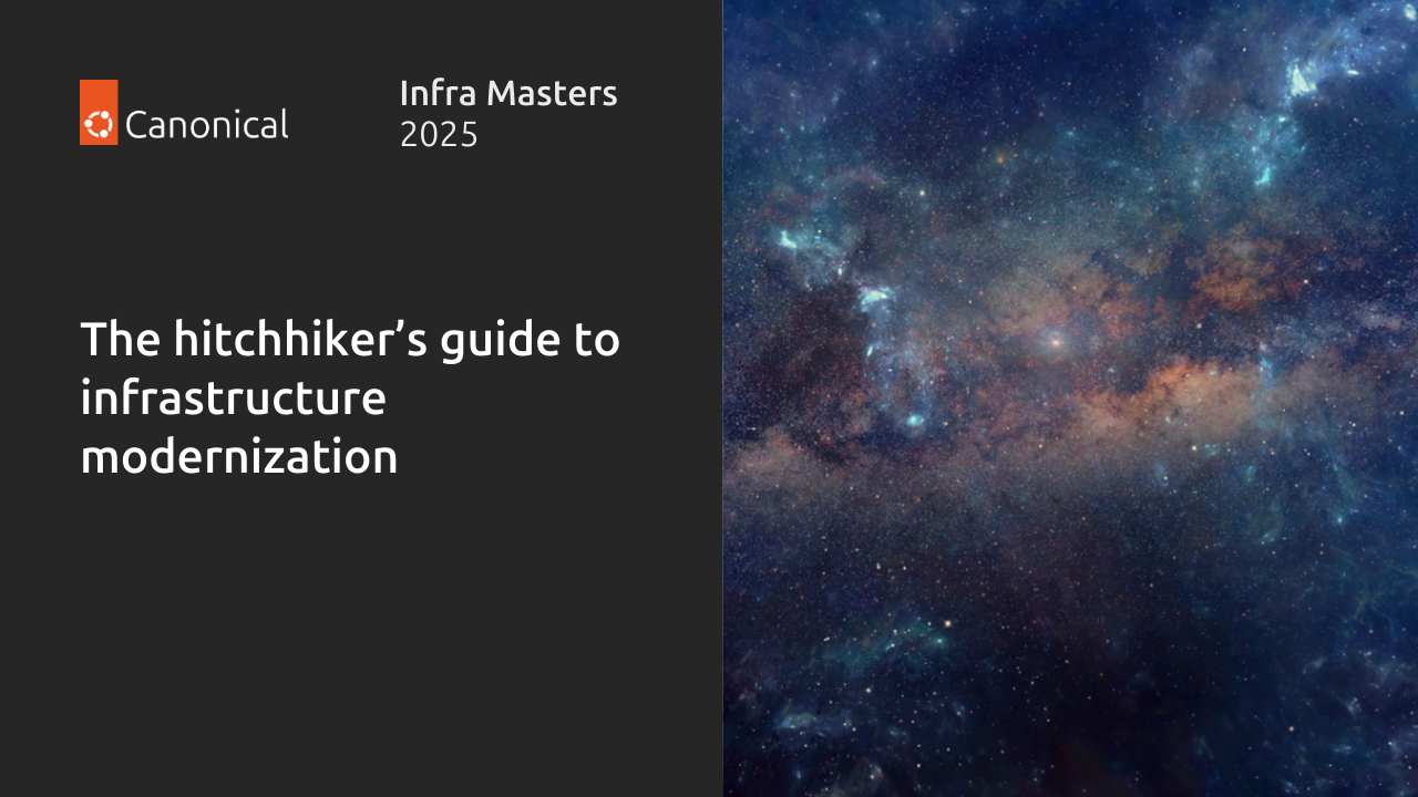 Explore the galaxy of infrastructure modernization with ubuntu: your ...