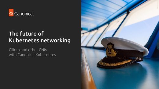The future of Kubernetes networking: Cilium and other CNIs with Canonical Kubernetes | Ubuntu
