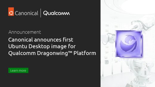 Canonical announces first Ubuntu Desktop image for Qualcomm Dragonwing™ Platform with Ubuntu 24.04 | Canonical