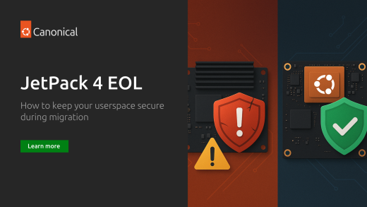 JetPack 4 EOL – how to keep your userspace secure during migration | Ubuntu