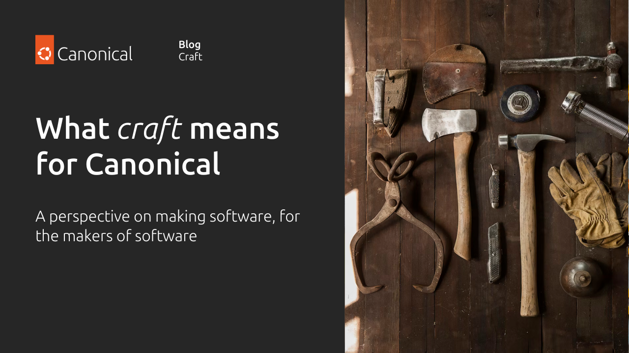 What craft means for Canonical | Ubuntu