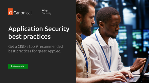 A CISO’s guide to Application Security best practices  | Ubuntu