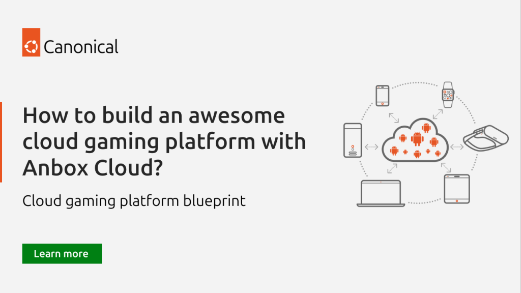 How to build an awesome cloud gaming platform with Anbox Cloud | Ubuntu