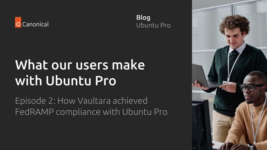 What our users make with Ubuntu Pro – Episode 2 | Ubuntu