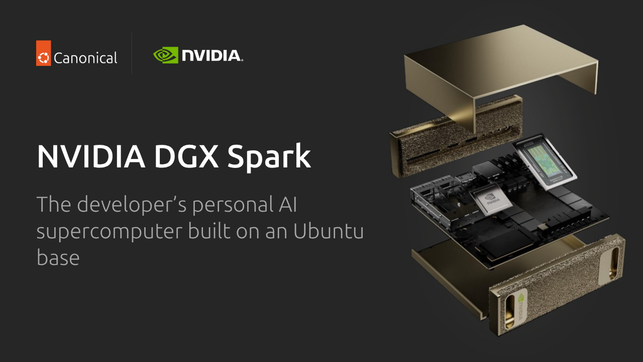 NVIDIA DGX Spark: The developer’s personal AI supercomputer built on an Ubuntu base | Ubuntu