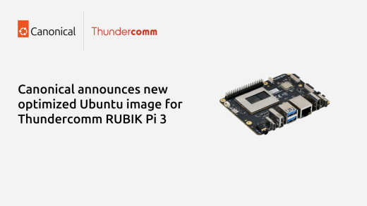Canonical announces new optimized Ubuntu image for Thundercomm RUBIK Pi 3 | Ubuntu