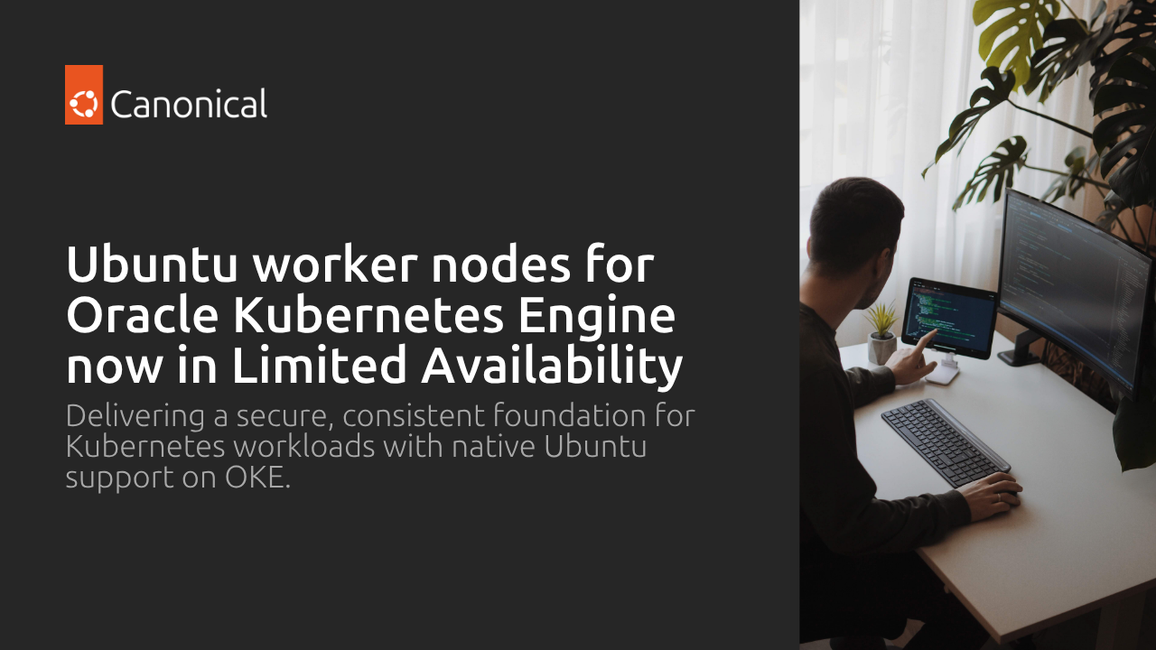 Ubuntu worker nodes for OKE now in Limited Availability | Ubuntu