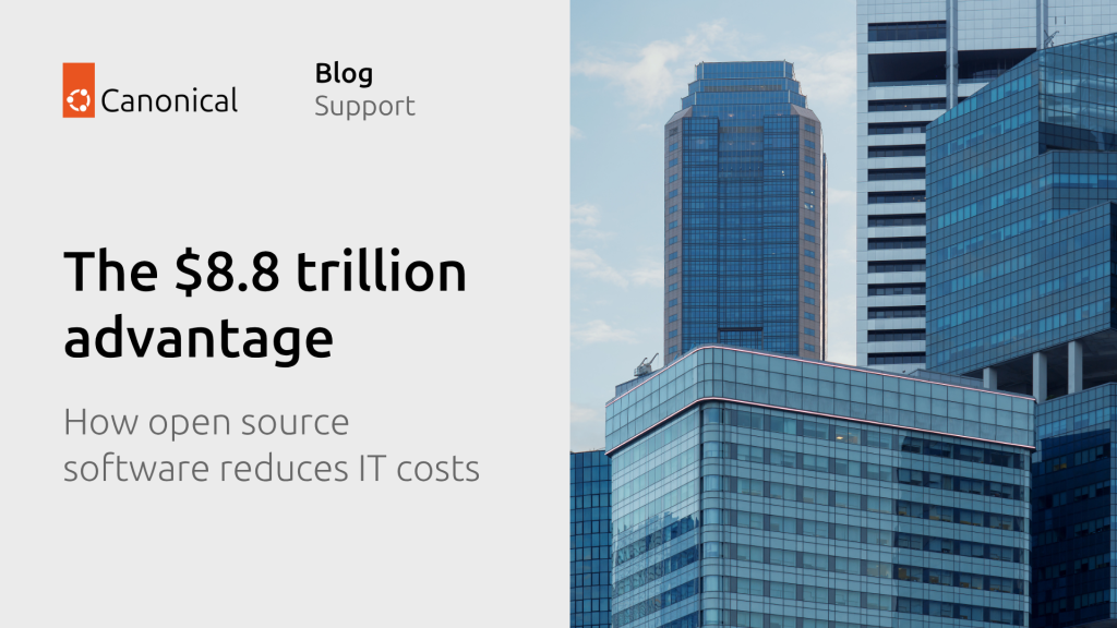 The $8.8 trillion advantage: how open source software reduces IT costs | Ubuntu