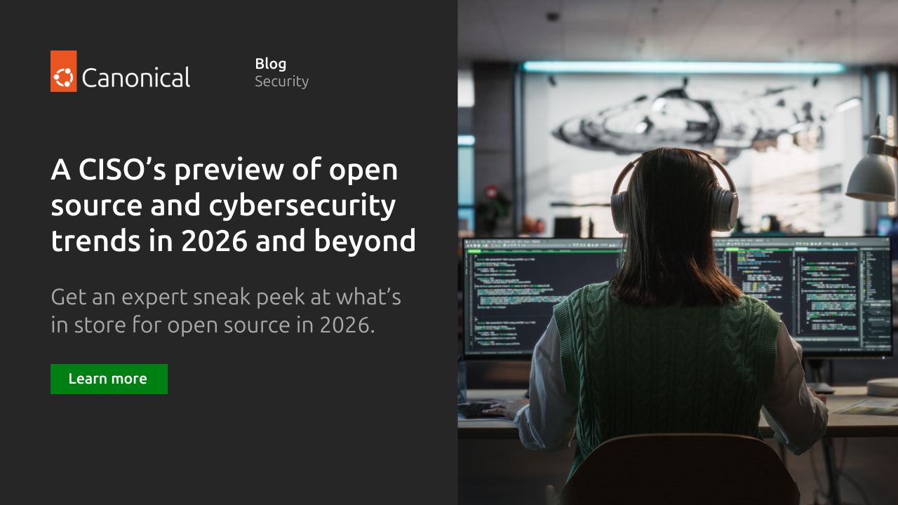 A CISO’s preview of open source and cybersecurity trends in 2026 and beyond | Ubuntu