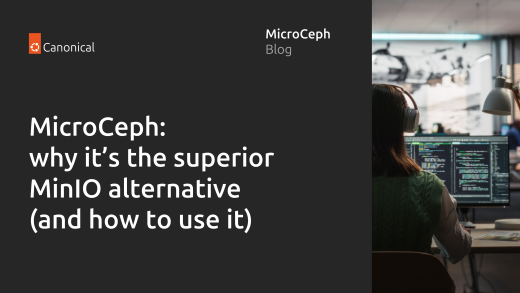 MicroCeph: why it’s the superior MinIO alternative (and how to use it) | Ubuntu