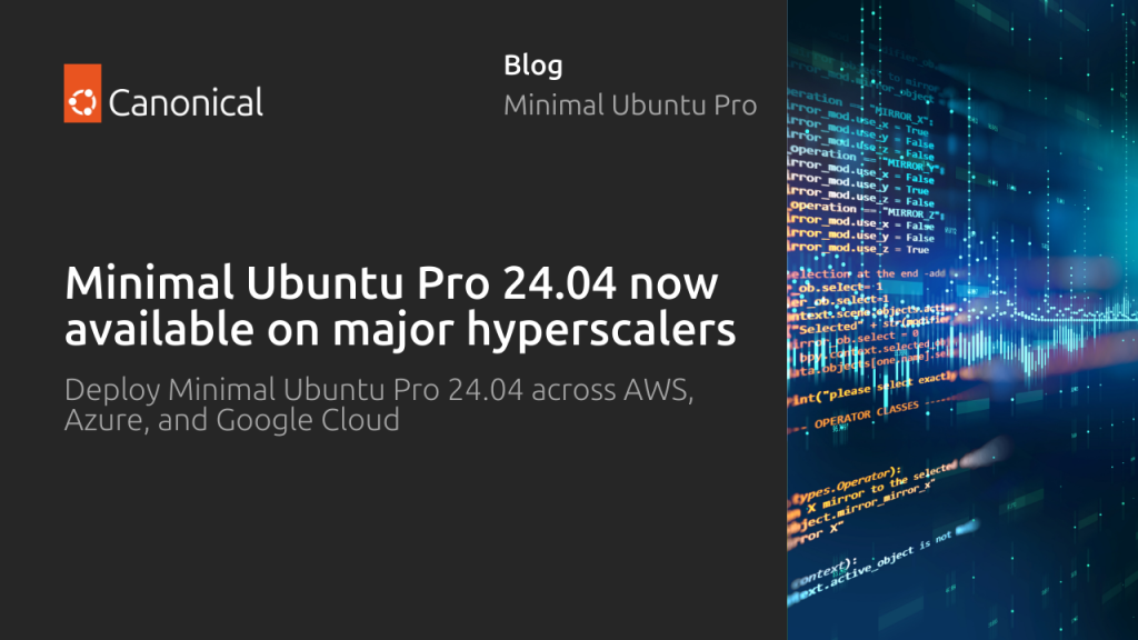 Minimal Ubuntu Pro: lean images backed by enterprise-grade security | Canonical