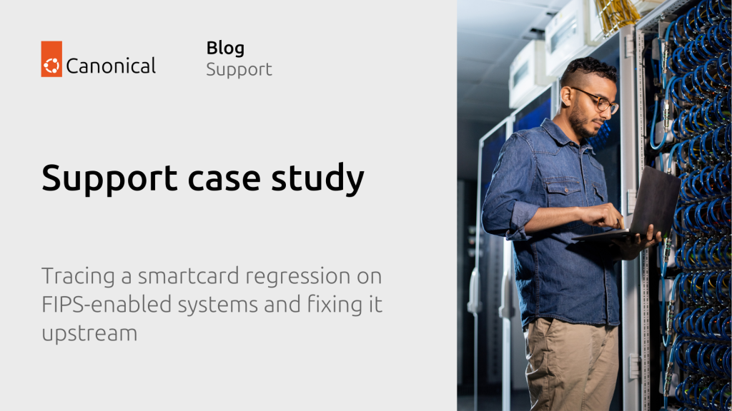 When an upstream change broke smartcard FIPS authentication – and how we fixed it | Ubuntu