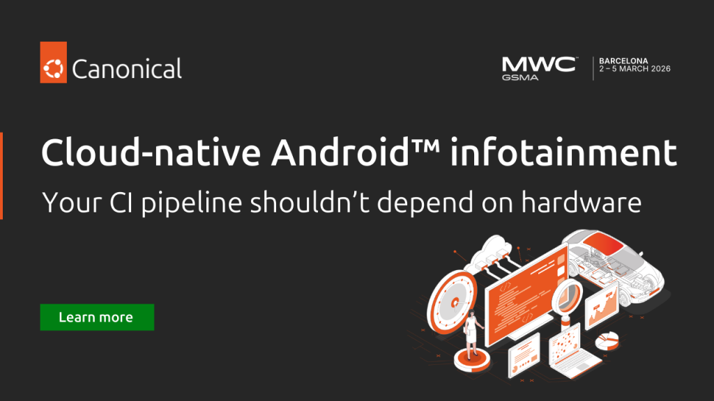 Cloud-native Android™ infotainment: your CI pipeline shouldn’t depend on hardware | Ubuntu