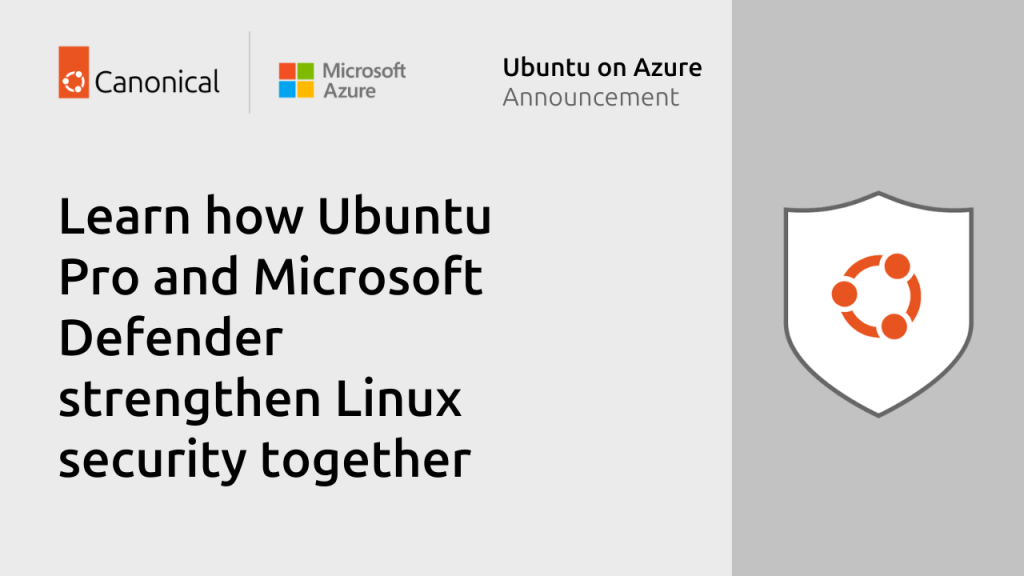 Canonical collaborates with Microsoft to strengthen enterprise-grade Linux protection | Ubuntu