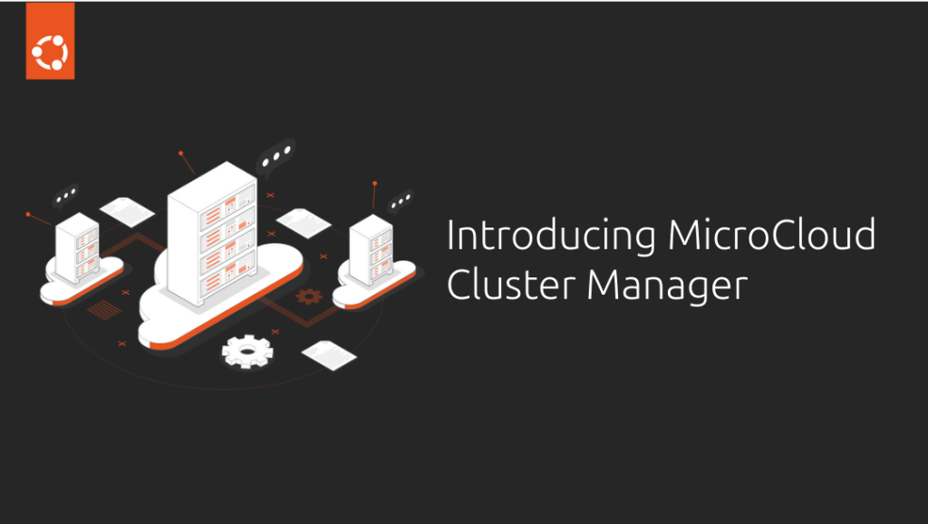 Introducing MicroCloud Cluster Manager | Ubuntu