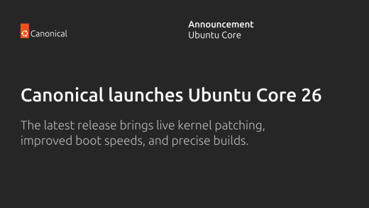 Canonical launches Ubuntu Core 26 | Canonical