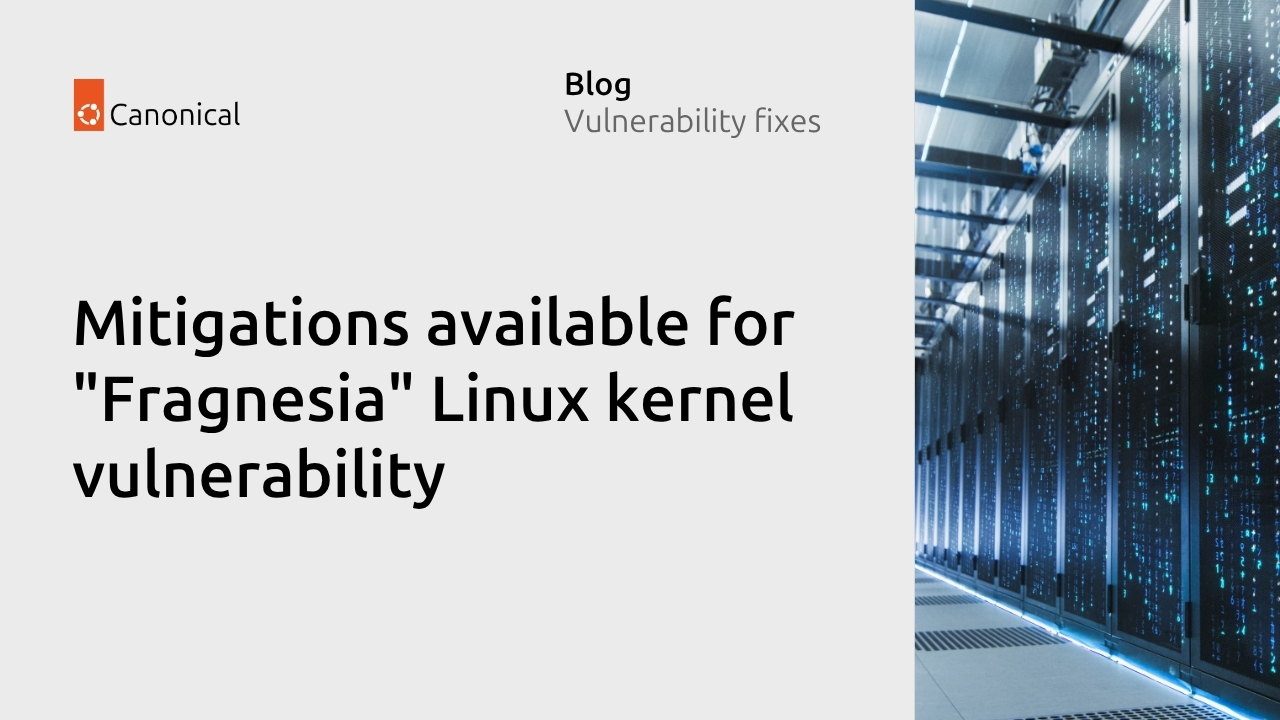 Fragnesia Linux kernel local privilege escalation vulnerability mitigations | Ubuntu