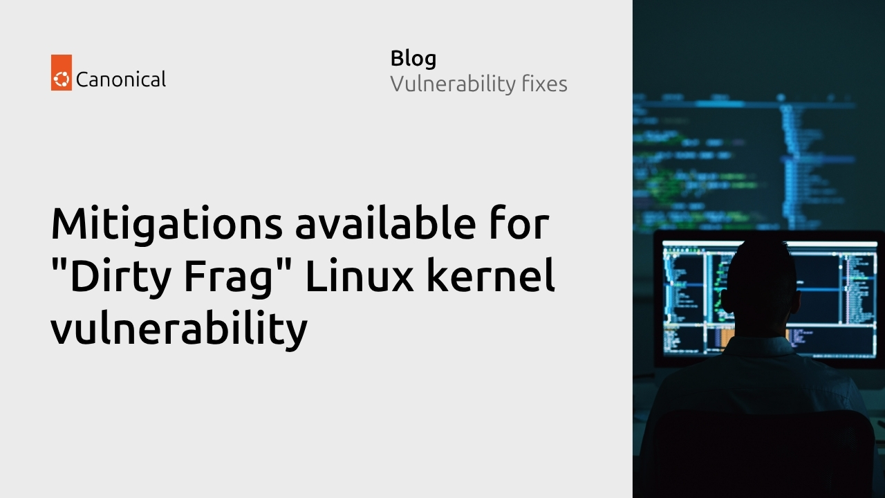 Dirty Frag Linux kernel local privilege escalation vulnerability mitigations | Ubuntu