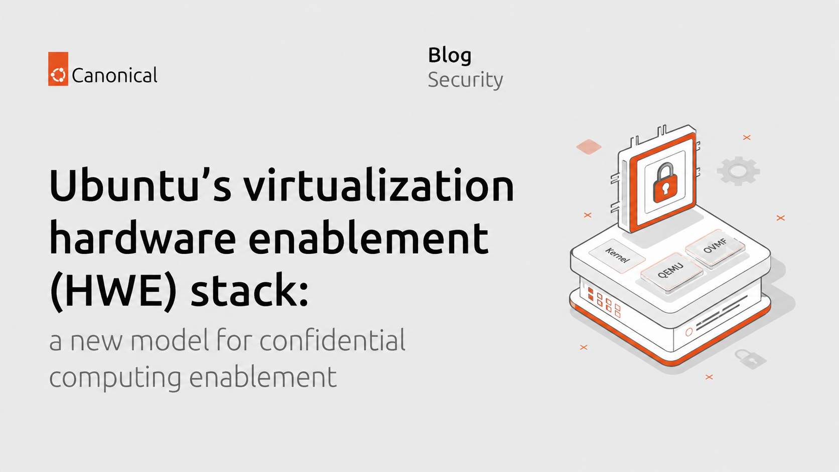 Ubuntu’s virtualization hardware enablement (HWE) stack: a new model for confidential computing enablement | Ubuntu