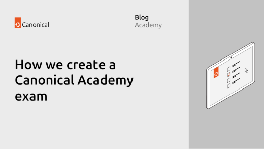 How we create a Canonical Academy exam | Ubuntu