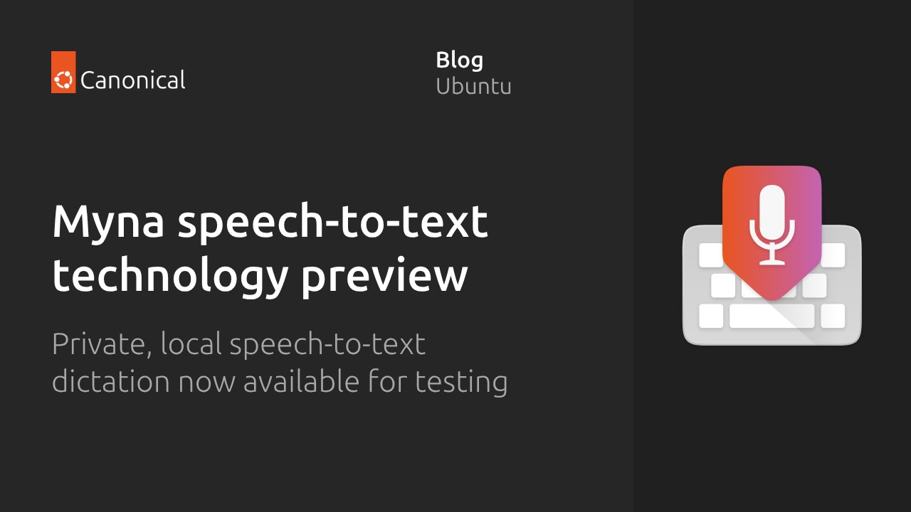 Official Canonical blog graphic for Myna speech-to-text technology preview